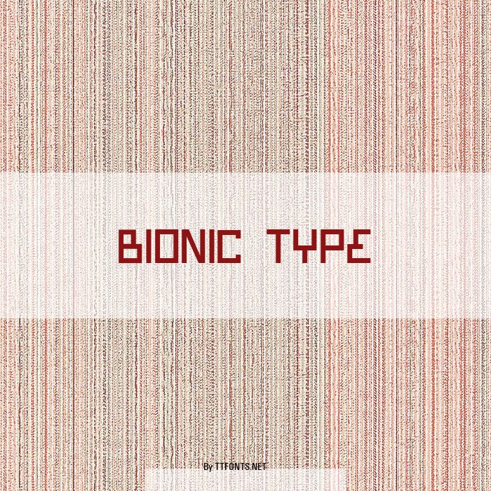 Bionic Type example
